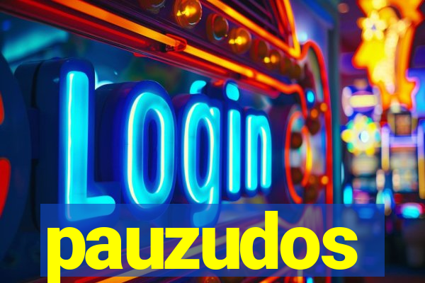 pauzudos