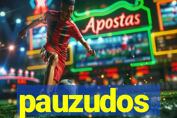 pauzudos