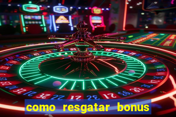 como resgatar bonus estrela bet