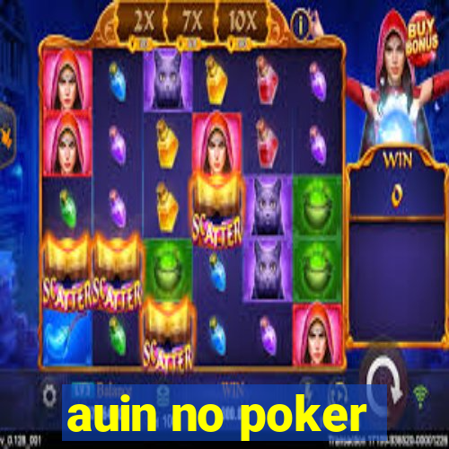 auin no poker