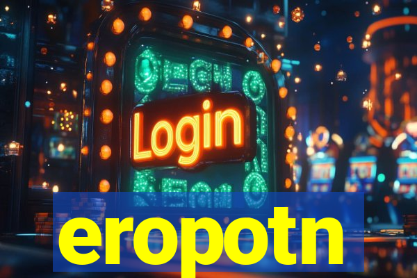 eropotn