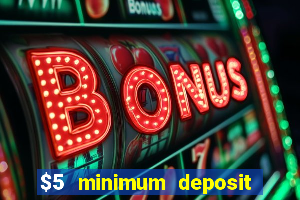 $5 minimum deposit casino australia 2021