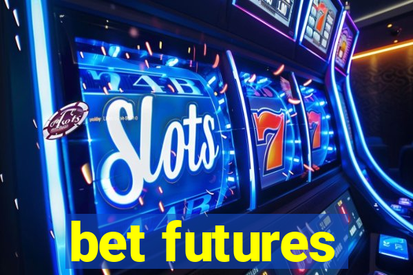 bet futures