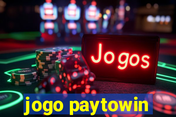 jogo paytowin