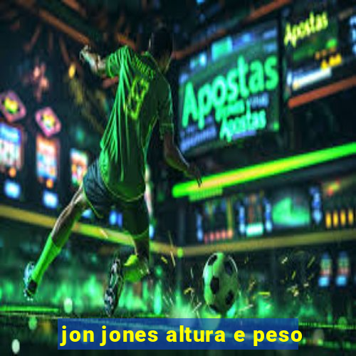 jon jones altura e peso