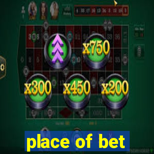 place of bet