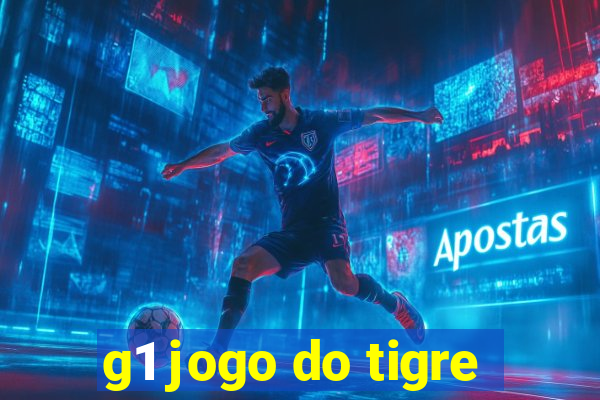 g1 jogo do tigre