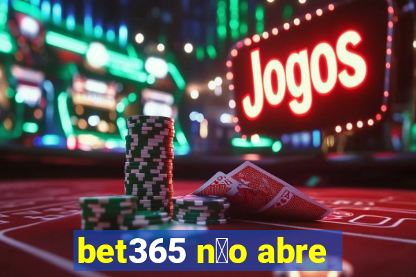 bet365 n茫o abre