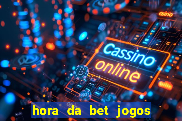 hora da bet jogos ao vivo