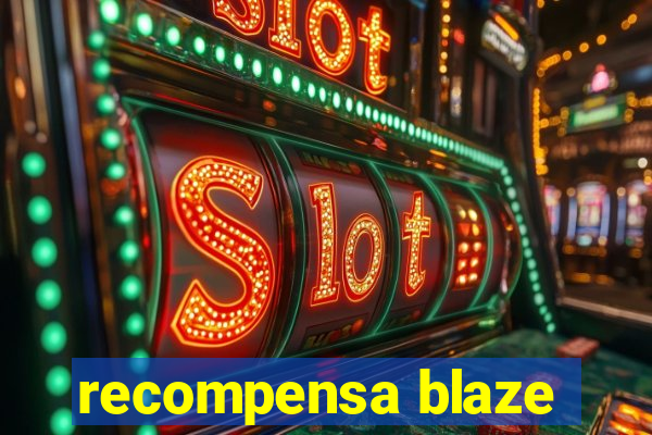 recompensa blaze