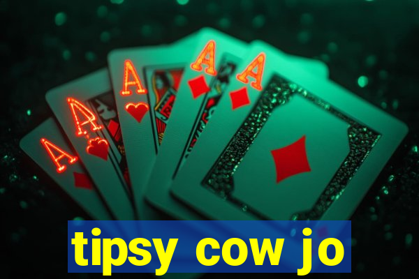 tipsy cow jo