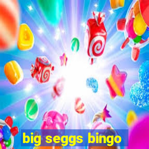 big seggs bingo