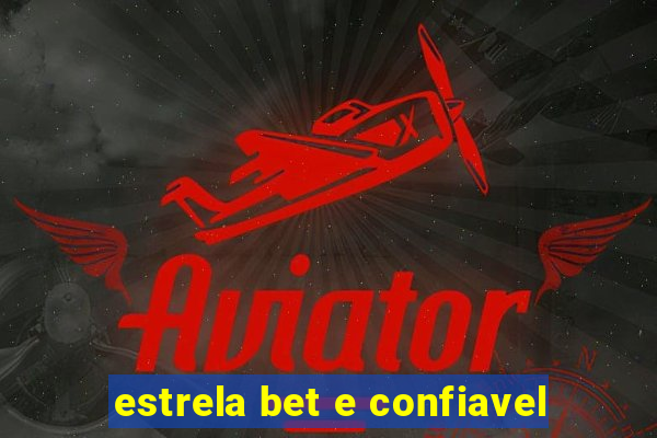 estrela bet e confiavel