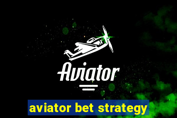 aviator bet strategy