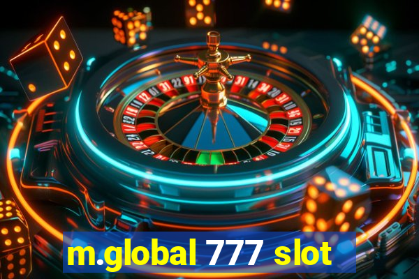 m.global 777 slot