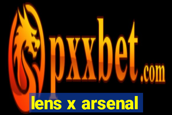 lens x arsenal