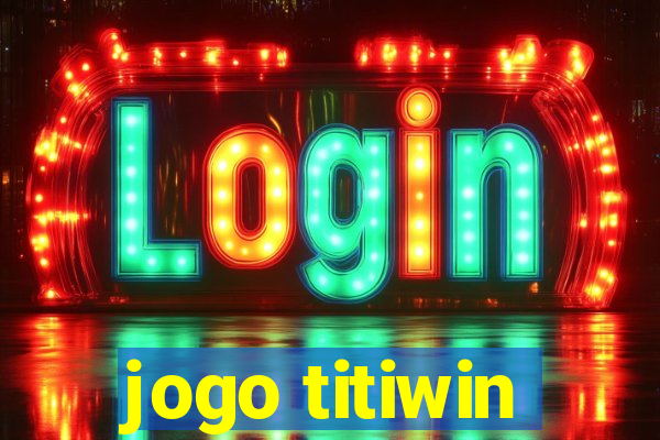 jogo titiwin