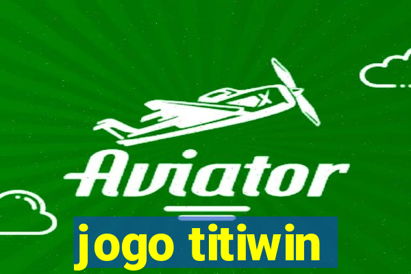 jogo titiwin