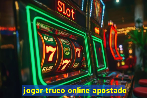 jogar truco online apostado