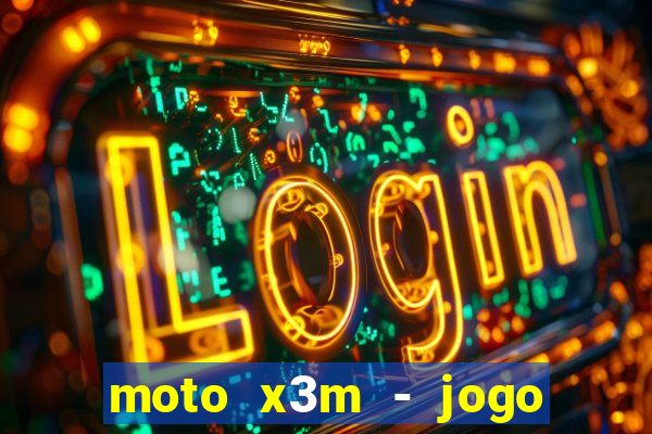 moto x3m - jogo de moto