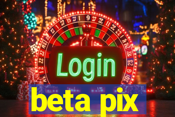 beta pix