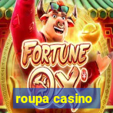 roupa casino