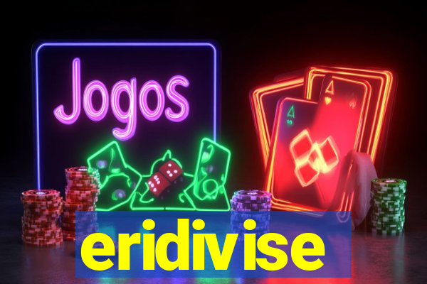 eridivise