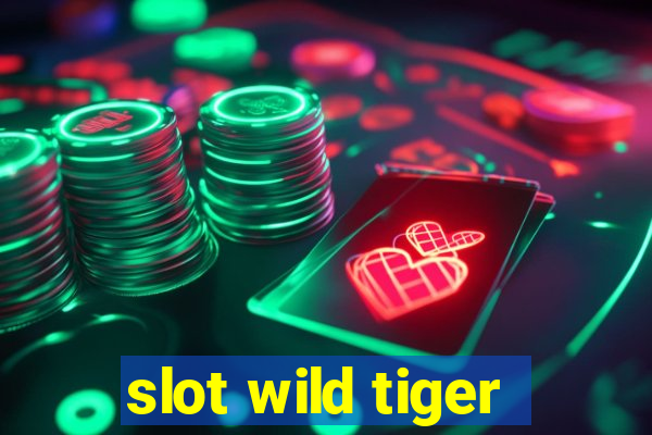 slot wild tiger