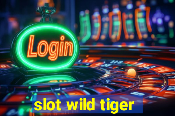 slot wild tiger