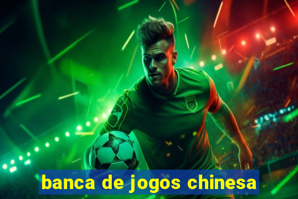 banca de jogos chinesa