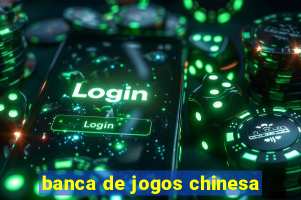 banca de jogos chinesa