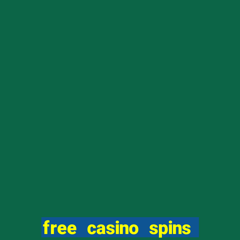 free casino spins no deposit