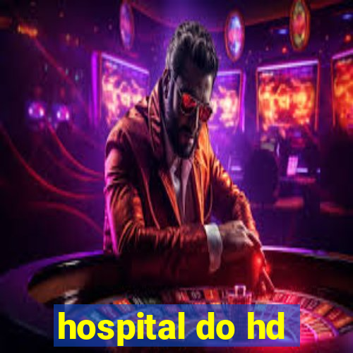 hospital do hd