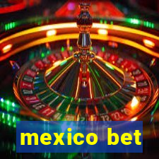 mexico bet