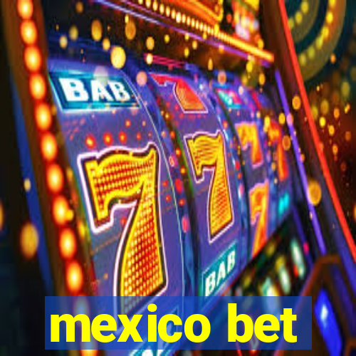 mexico bet