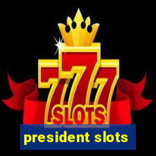 president slots