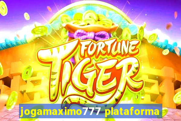 jogamaximo777 plataforma