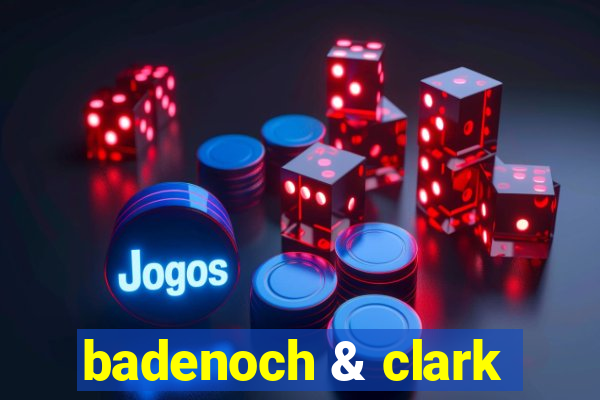 badenoch & clark