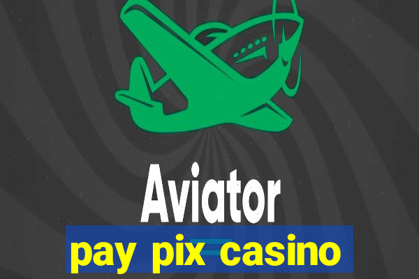 pay pix casino