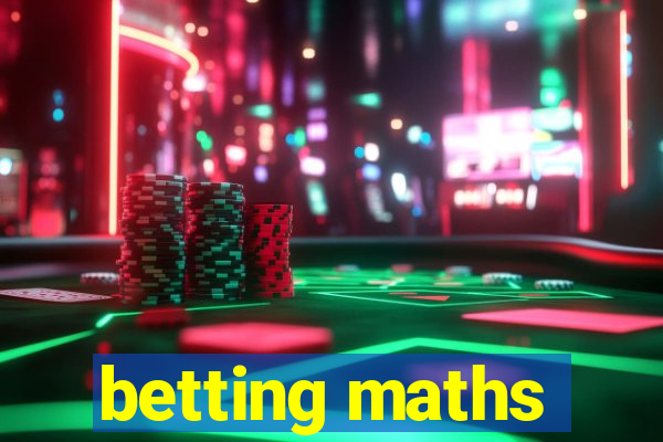 betting maths