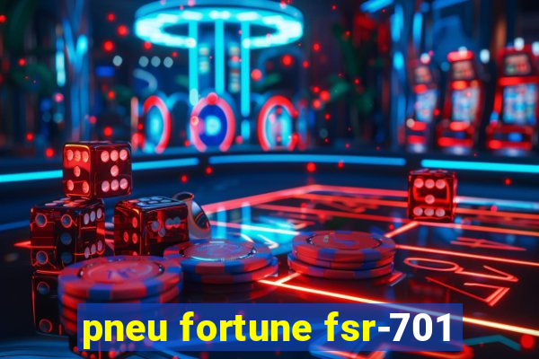 pneu fortune fsr-701