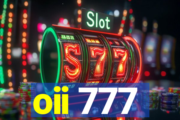 oii 777