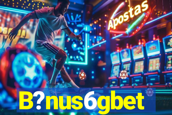 B?nus6gbet