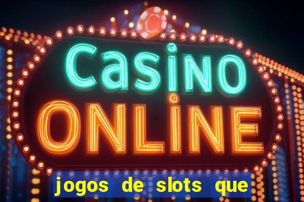 jogos de slots que realmente pagam