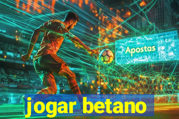 jogar betano