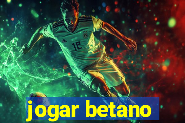 jogar betano