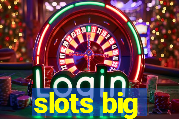 slots big