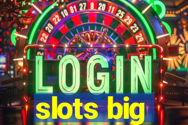 slots big