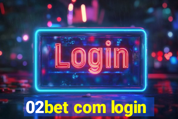 02bet com login