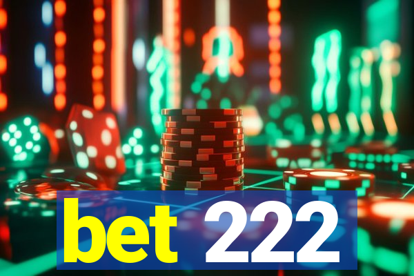 bet 222